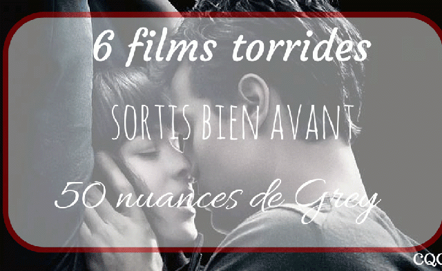 6-films-torrides-avant-50-nuances-de-Grey