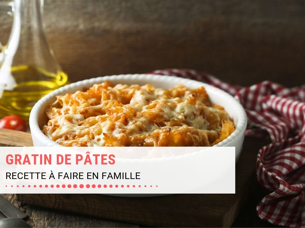 Le Gratin De Pâtes à Faire En Famille